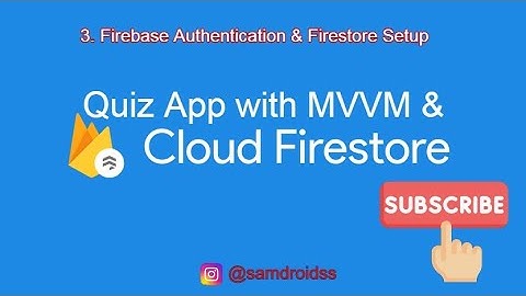 3. Firebase Auth & Firestore Setup | Quiz App - MVVM | Firebase | Firestore |