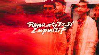The Jansen - Romantisasi Impulsif (Album Visualizer)