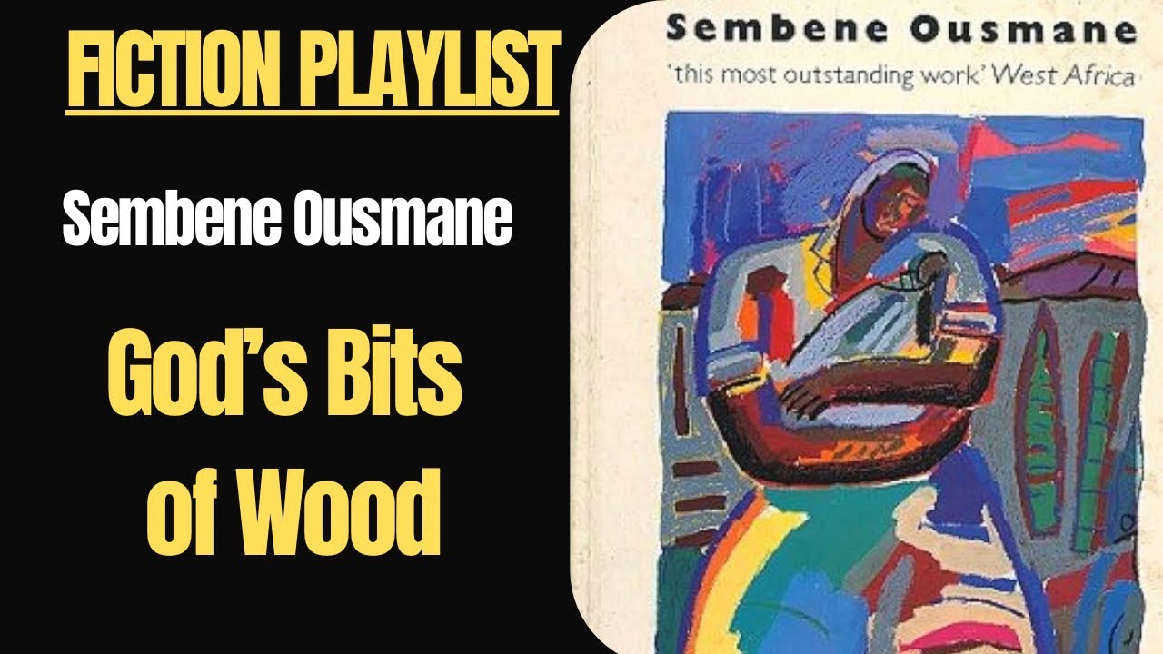 God's Bits of Wood by Sembene Ousmane | Senegalese Writers ...