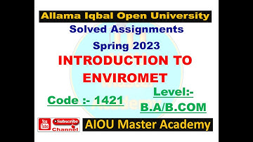 AIOU CODE 1421 ASSIGNMENT NO 1.2 |AIOU 1421 ASSIGNMENT Intro To Environment SPRING 23