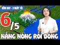 Dự báo thời tiết hôm nay mới nhất ngày 6/5 | Dự báo thời tiết 3 ngày tới mới nhất