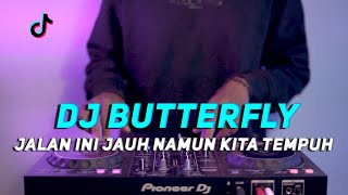 DJ JALAN INI JAUH NAMUN KITA TEMPUH REMIX VIRAL TIKTOK | (MELLY GOESLAW) BUTTERFLY FULL BASS 2022