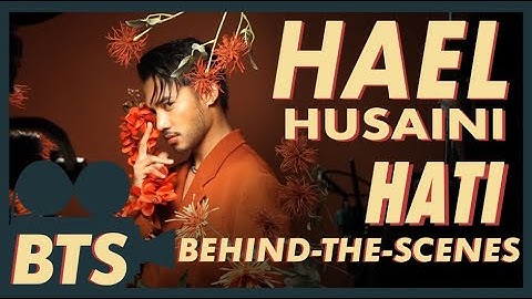 Hael Husaini - Hati [Behind The Scenes]