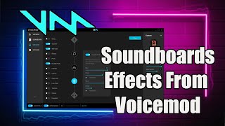 How To Download Soundboards Effects From Voicemod