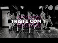TRISTE COM T - PABLLO VITTAR - Coreo Oficial Dance Workout #tristecomt #pabllovittar @Pabllo Vittar