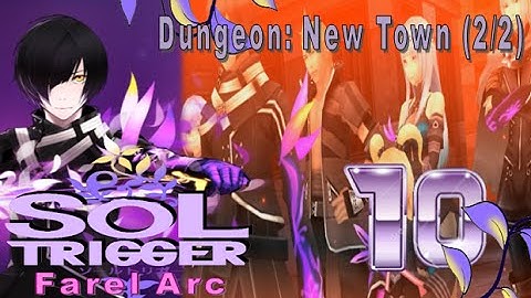 Sol Trigger Playthrough - Farel Arc Ch.4 - Part 10: Dungeon: New Town (2/2)
