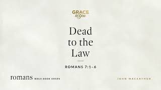 Dead to the Law (Romans 7:1–6) [Audio Only] by Grace to You 2,675 views 13 days ago 1 hour, 5 minutes