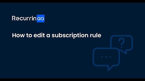 How to edit a subscription rule in RecurrinGO!