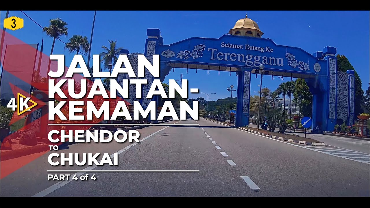 [4K] FT3 | JALAN KUANTAN-KEMAMAN - Chendor to Chukai (Part 4/4)