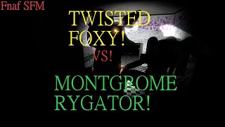 Fnaf Sfm Twisted Foxy Vs Montgromerygator