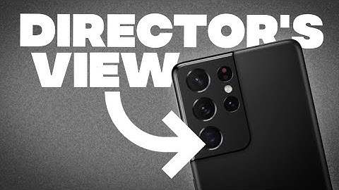 Samsung Galaxy S21 Ultra: Director