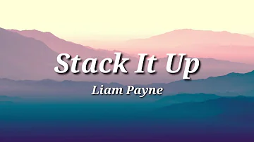 Liam Payne - Stack It Up (Lyrics)