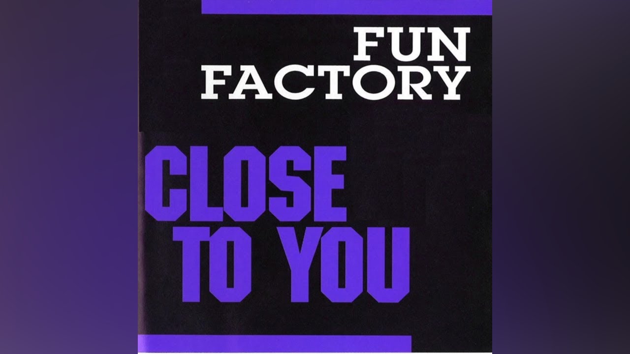 Fun Factory - Close To You (Slowed)