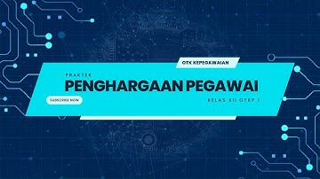 PRAKTEK PENGHARGAAN PEGAWAI | KELAS XII OTKP | OTK KEPEGAWAIAN