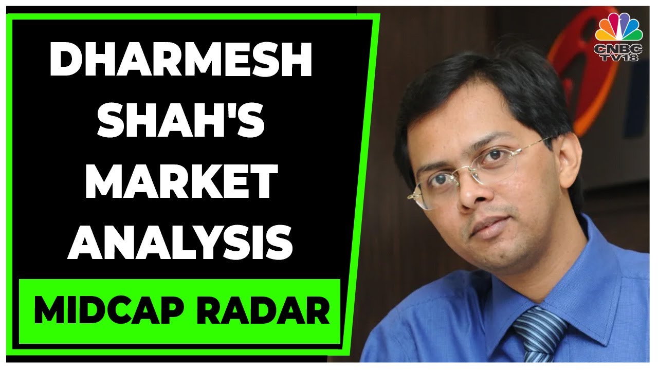 Dharmesh Shah Gives His Technical Check Of The Current Market | Midcap Radar | CNBC-TV18