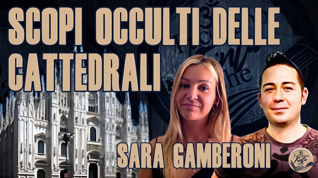 SCOPI OCCULTI DELLE CATTEDRALI con SARA GAMBERONI
