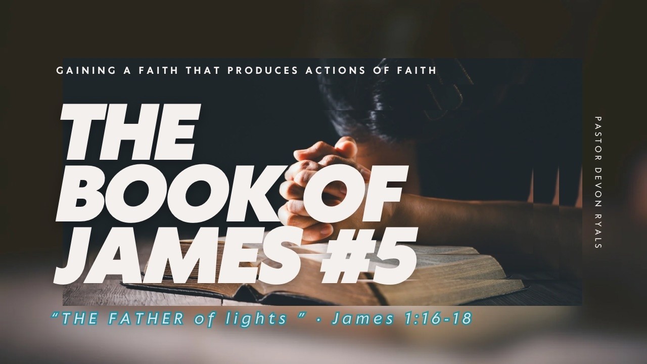 Pastor Devon Ryals | The Book Of James #5 | Father Of Lights | 3.4.26