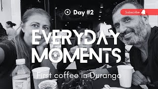 Our first coffee in Durango, Mexico | Everyday Moments #2
