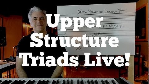 Upper Structure Triads and Seventh Chords - Explained