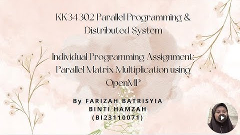 KK34302 Parallel Programming & Distributed System (Parallel Matrix Multiplication using OpenMP)
