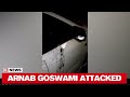Watch: Arnab Goswami's car after the physical attack by Congress goons