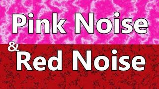 Pink Noise & Red Noise Deep Ambient Listening