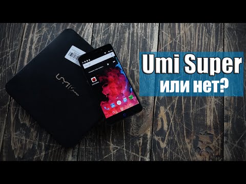 Umi Super обзор (распаковка): так ли хорош как о нем Umi Super обзор (распаковка): так ли хорош как о нем