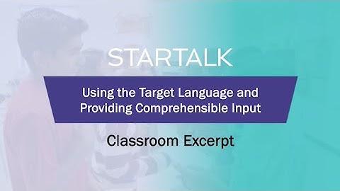Using the Target Language and Providing Comprehensible Input - Classroom Excerpt