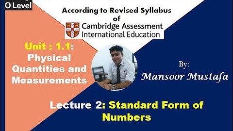Standard Form of Numbers/O Level Physics / Chapter 1.1
