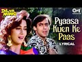 Pyaasa Kuen Ke Paas Aata Hai - Lyrical | Dil Tera Aashiq | Udit Narayan | 90's Hits