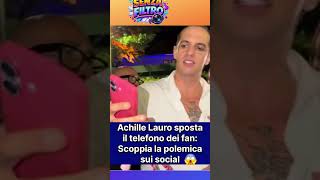Achille Lauro sposta i telefoni dei fan: scoppia la polemica sui social 😱