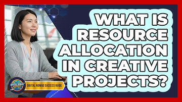 What Is Resource Allocation In Creative Projects?