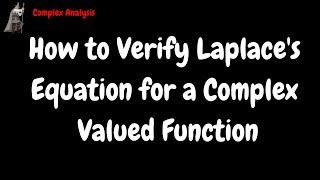Famous Verifying Laplace's Equation for a Complex Valued Function Net Worth