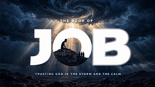Trusting God in the Storm and the Sea (Job 1:1-12, 20-22)