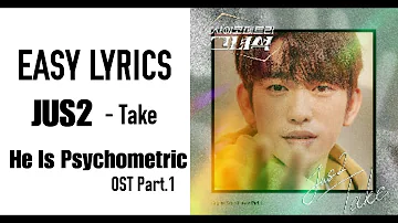 JUS2 - 사이코메트리 그녀석 Take [OST He Is Psychometric Part.1] EASY LYRICS