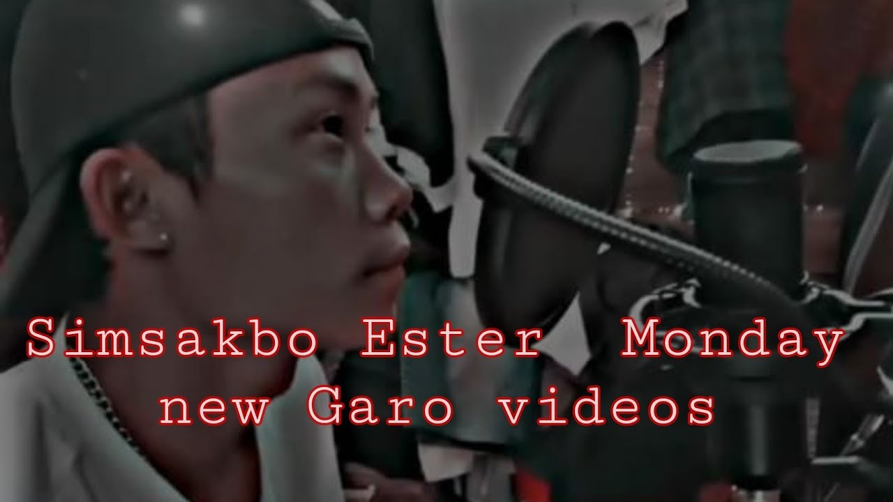 Simsakbo Ester Monday  new Garo videos songs 