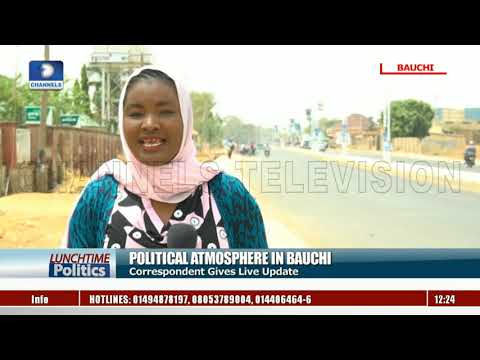 ChannelsTV Correspondent Describes Political Atmosphere In Bauchi