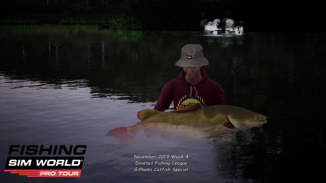 Fishing Sim World Pro Tour PC Dfl November 19 Week 4 Gillhams Catfish