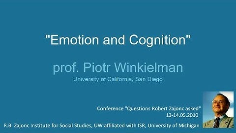 Piotr Winkielman, "Emotion and Cognition", ISS 2010