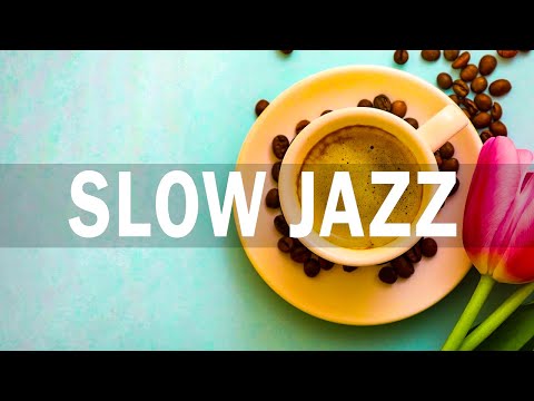 Slow Jazz: February Jazz Delicate & Bossa Nova sweet spring to relax, work and study