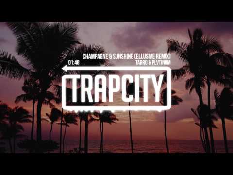 Tarro & PLVTINUM - Champagne & Sunshine (Ellusive Remix)