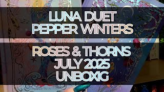 Luna Duet – Pepper Winters – Roses & Thorns July 2025 – unboxing Net Worth