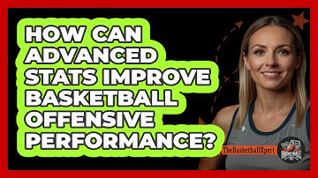 How Can Advanced Stats Improve Basketball Offensive Performance? - The Basketball Xpert