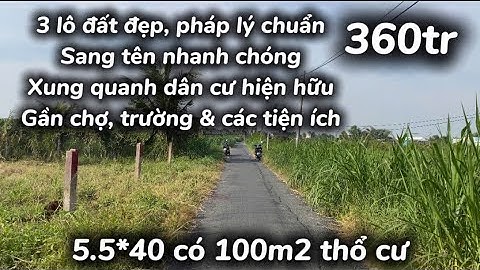T645🌸Đất giá rẻ, mặt tiền nhựa. 5.5*40 có 100m2 thổ cư giá 360tr.