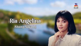 Ria Angelina - Abang Sayang