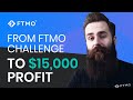 From FTMO Challenge to $15,000 profit | FTMO Traders journey