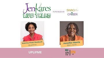 Jen Kares LIVE: Uplifme with Katrina Pratt Roebuck