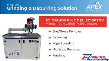EZ Grinder from Apex: The Ultimate Manual Deburring & Edge Rounding Machine