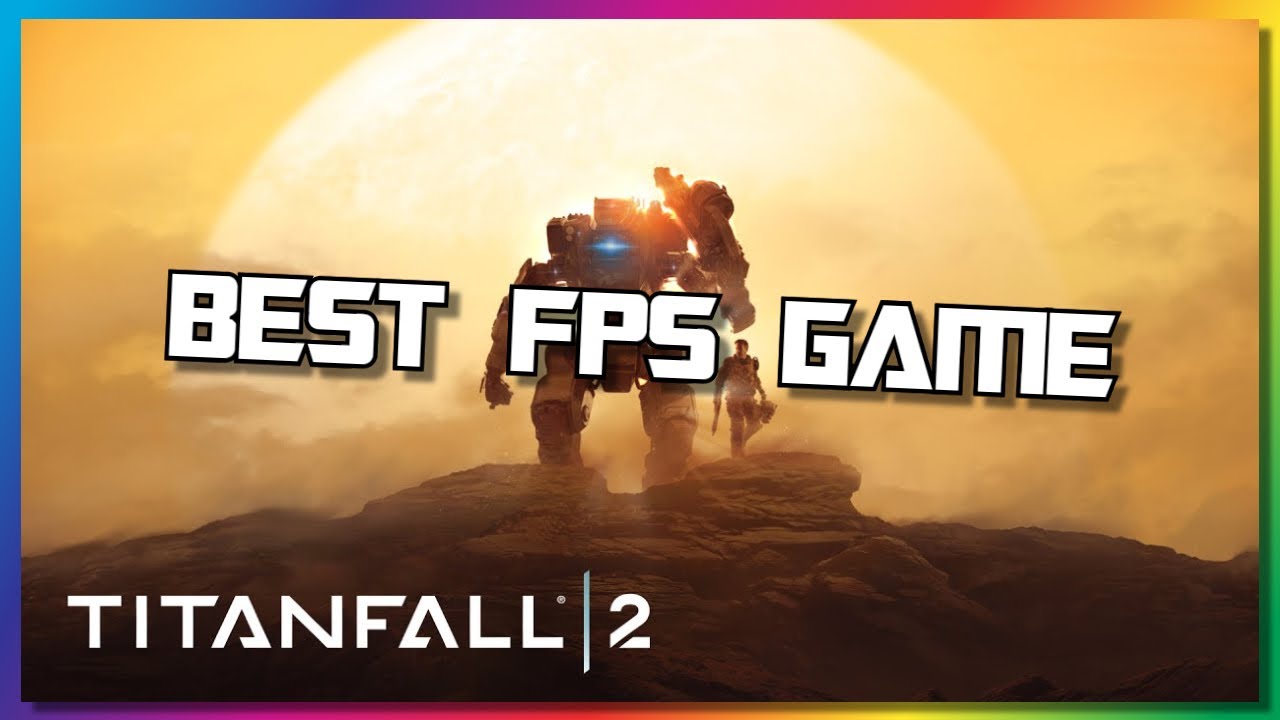 Titanfall 2 is The Best FPS