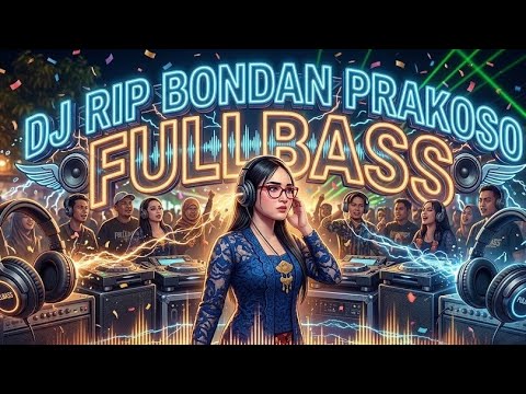 DJ RIP BONDAN PRAKOSO TRAP MIDDLE FULLBASS 2026